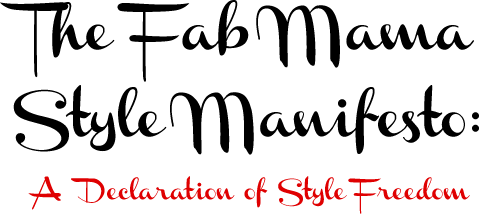 The Fab mama Style Manifesto